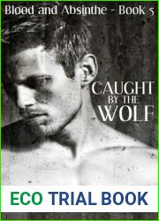 Caught by the Wolf (Blood and Absinthe, #5)