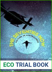 The Seventies Now: Culture as Surveillance (New Americanists)
