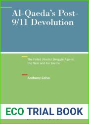 Al-Qaeda|s Post-9 11 Devolution: The Failed Jihadist Struggle Against the Near and Far Enemy (New Directions in Terrorism Studies)