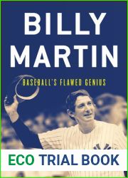 Billy Martin: Baseball|s Flawed Genius