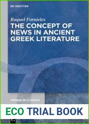 The Concept of News in Ancient Greek Literature (Trends in Classics - Supplementary Volumes Book 141)