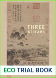 Three Streams: Confucian Reflections on Learning and the Moral Heart-Mind in China, Korea, and Japan