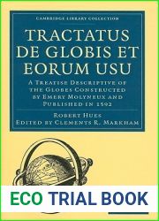 Tractatus de Globis et Eorum Usu: A Treatise Descriptive of the Globes Constructed by Emery Molyneux and Published in 1592 (Cambridge Library Collection - Hakluyt First Series)