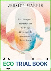 Quenched: Discovering God|s Abundant Grace for Women Struggling With Pornography and Sexual Shame