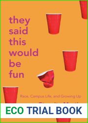 They Said This Would Be Fun: Race, Campus Life, and Growing Up