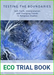 Testing the Boundaries: Self, Faith, Interpretation and Changing Trends in Religious Studies