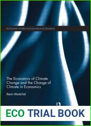 The Economics of Climate Change and the Change of Climate in Economics (Routledge Studies in Ecological Economics)