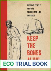 Keep the Bones Alive: Missing People and the Search for Life in Brazil