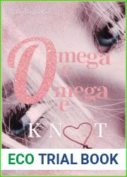Omega Me, Omega Me Knot: Omega Duet Part One (A Knot Duet Book 1)