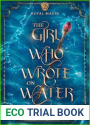 The Girl Who Wrote on Water: An Epic Fantasy Adventure (The Royal Mages Series Book 2)