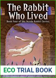 The Rabbit Who Lived (Waldo Rabbit, #4)