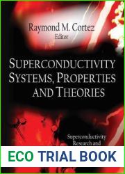 Superconductivity Systems, Properties and Theories (Superconductivity Research and Applications)