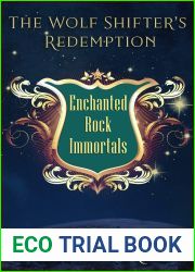 The Wolf Shifter|s Redemption: An Enchanted Rock Immortals Novella (The Enchanted Rock Immortals Book 1)