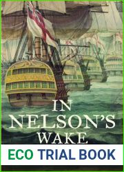 In Nelson|s Wake: The Navy and the Napoleonic Wars