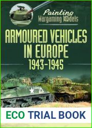 Painting Wargaming Models: Armoured Vehicles in Europe, 1943-1945