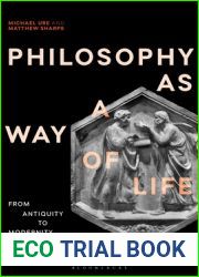 Philosophy as a Way of Life: History, Dimensions, Directions (Re-inventing Philosophy as a Way of Life)