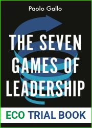 The Seven Games of Leadership: Navigating the Inner Journey of Leaders
