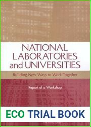 National Laboratories and Universities: Building New Ways to Work Together: Report of a Workshop