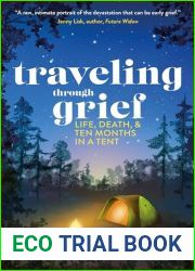 Traveling through Grief: Life, Death, and Ten Months in a Tent
