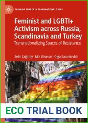 Feminist and LGBTI+ Activism across Russia, Scandinavia and Turkey: Transnationalizing Spaces of Resistance (Thinking Gender in Transnational Times)