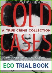 Cold Cases: A True Crime Collection: Unidentified Serial Killers, Unsolved Kidnappings, and Mysterious Murders (Including the Zodiac Killer, Natalee Holloway|s Disappearance, the Golden State Killer a