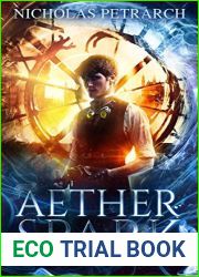 Aether Spark: Book One of the Clockwork Calamity
