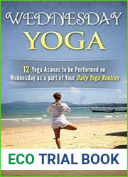 Wednesday Yoga: 12 Yoga Asanas to be Performed on Wednesday as a Part of Your Daily Yoga Routine