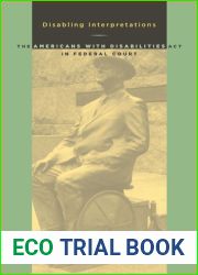 Disabling Interpretations: The Americans With Disabilities Act In Federal Court