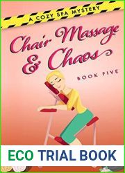 Chair Massage and Chaos (A Cozy Spa Mystery #5)