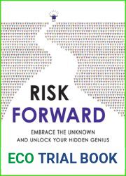 Risk Forward: Embrace the Unknown and Unlock Your Hidden Genius