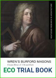 Wren|s Burford Masons: Unsung Heroes of 17th and Early 18th Century English Architecture (Routledge Research in Architecture)
