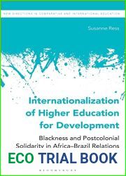 Internationalization of Higher Education for Development: Blackness and Postcolonial Solidarity in Africa-Brazil Relations (New Directions in Comparative and International Education)
