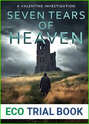Seven Tears Of Heaven: A crime mystery from Somerset (A Valentine Investigation Book 2)