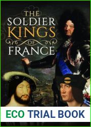 The Soldier Kings of France