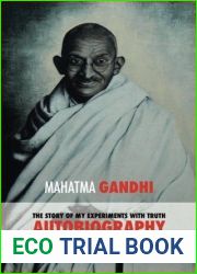 The Story of My Experiments with Truth: Mahatma Gandhi|s Autobiography with a Foreword by the Gandhi Research Foundation
