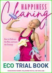 Happiness Cleaning: How to Embrace the Mess and Love the Clean-up - Library Edition