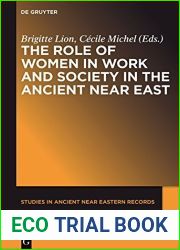 The Role of Women in Work and Society in the Ancient Near East (Studies in Ancient Near Eastern Records (SANER) Book 13)