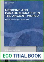 Medicine and Paradoxography in the Ancient World (Trends in Classics - Supplementary Volumes Book 81)