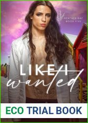 Like I Wanted (Heather Bay, #5)