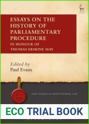 Essays on the History of Parliamentary Procedure: In Honour of Thomas Erskine May (Hart Studies in Constitutional Law)
