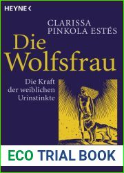 Die Wolfsfrau: Die Kraft der weiblichen Urinstinkte