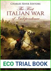 The First Italian War of Independence: The History and Legacy of the Revolutions that Started the Process of Italy|s Unification
