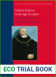 Catholic Reform in the Age of Luther (Studies in Medieval and Reformation Traditions, 209)