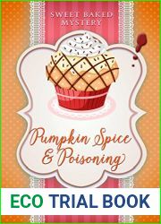 Pumpkin Spice and Poisoning (Sweet Baked Mystery Book 4)