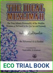 The Ideal Muslimah: The True Islamic Personality of the Muslim Woman as Defined in the Qur|an and Sunnah