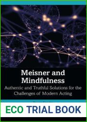 Meisner and Mindfulness: Authentic and Truthful Solutions for the Challenges of Modern Acting