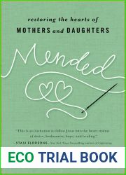 Mended: Restoring the Hearts of Mothers and Daughters