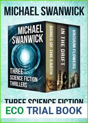 Three Science Fiction Thrillers: Bones of the Earth, In the Drift, and Vacuum Flowers