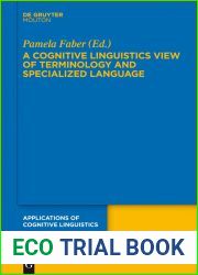 A Cognitive Linguistics View of Terminology and Specialized Language (Applications of Cognitive Linguistics [ACL] Book 20)