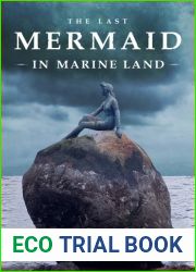 The Last Mermaid in Marineland